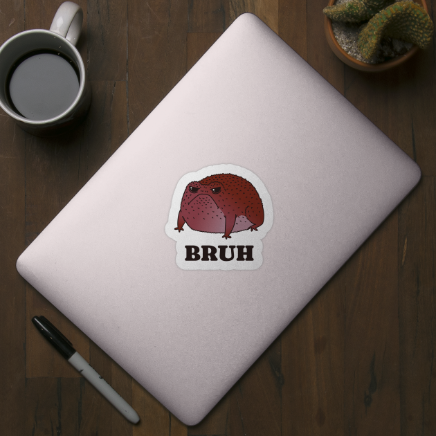 Big ugly warty toad says "Bruh" funny design by Luxinda